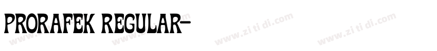 PRORAFEK Regular字体转换 PRORAFEK Regular字体转换